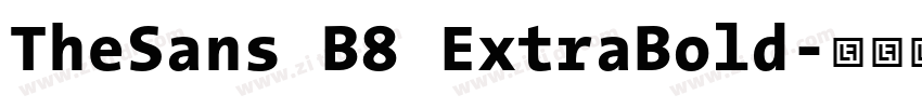 TheSans B8 ExtraBold字体转换 TheSans B8 ExtraBold字体转换